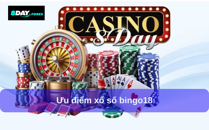 Ưu điểm của chơi xổ số bingo18